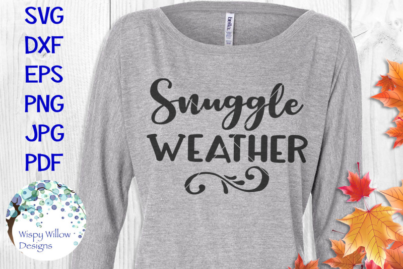 snuggle weather,snuggle,weather,shirt,shirts,womens,svg,dxf,png,fall,winter...