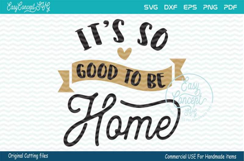 It's So Good to Be Home By EasyConceptSVG TheHungryJPEG