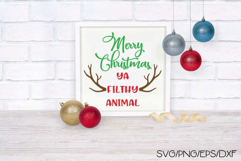 Free Merry Christmas Ya Filthy Animal Crafter File Best Free Svg Cut Files