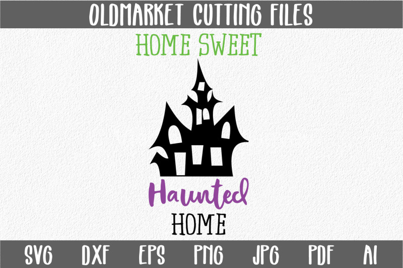 Download Free Free Home Sweet Haunted Home Svg Cut File Halloween Svg Eps Dxf Png Crafter File Free Best Fonts Graphics Designs Creative Fabrica Fonts Cricutt For Svg Cutting Files SVG Cut Files