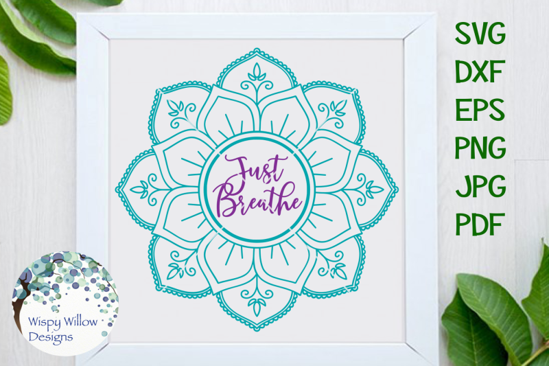 Download Free Just Breathe Mandala Crafter File - 46873+ Download Free Commercial Use SVG Cut Files