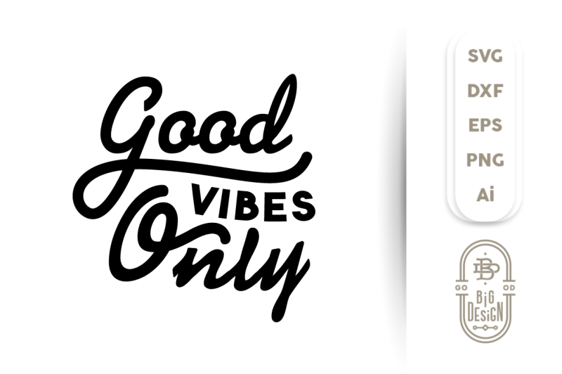 Download SVG Cut File: Good Vibes Only By Big Design ...
