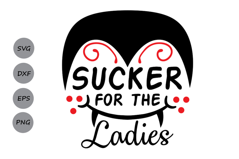 Download Sucker For The Ladies Svg Halloween Svg Vampire Svg Halloween Boy Scalable Vector Graphics Design Download Free 457500 Svg Cut Files