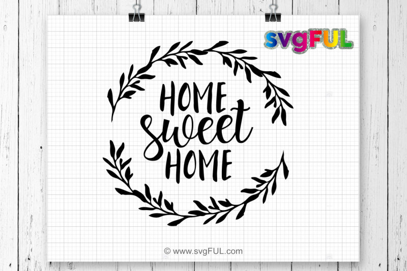 Free Home Sweet Home Svg Instant Download Design Cricut Silhouette Cricut Crafter File Free Svg Cut Files Dxf Eps Png Include