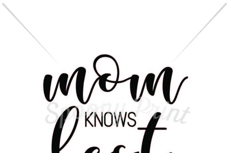 Free Free 205 Mother Knows Best Svg SVG PNG EPS DXF File