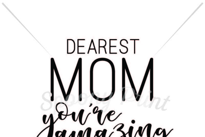 Download Free Dearest Mom you're amazing SVG - Best SVG | Free ...