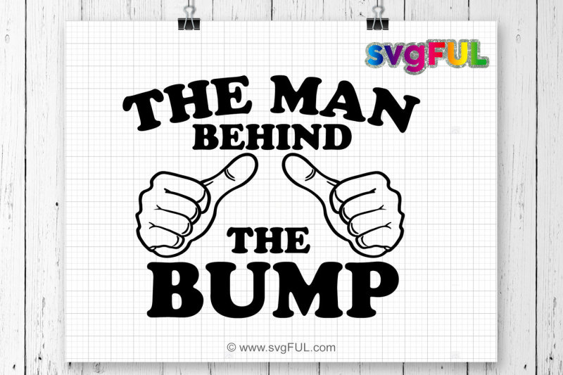 Free Husband Gift The Man Behind The Bump Mens Svg Valentine S Gift Father Svg 3d Svg File Free Image