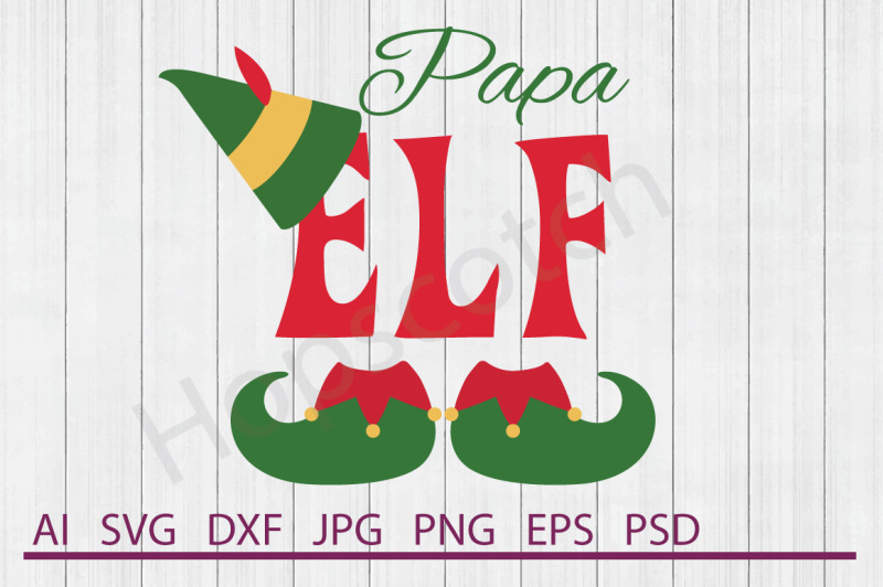 Papa Elf SVG, Papa Elf DXF, Cuttable File By Hopscotch Designs