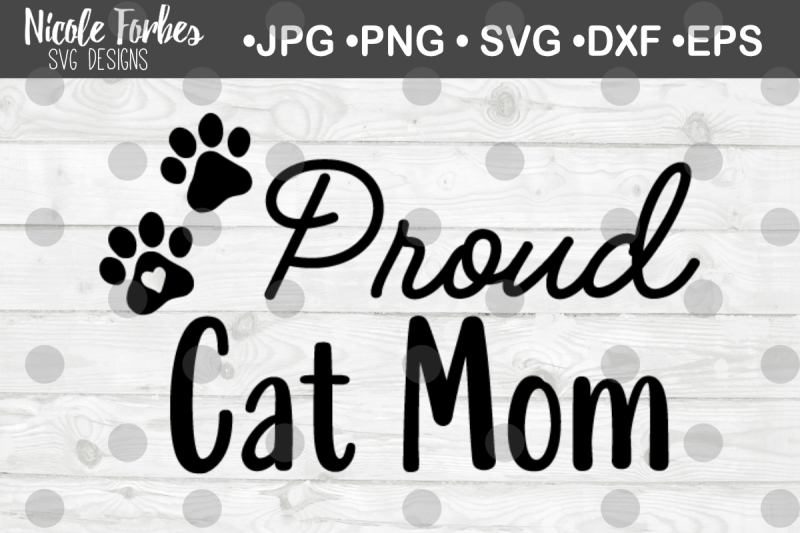 Download Free Proud Cat Mom SVG Cut File Crafter File - Free SVG ...