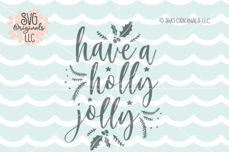 Holly Jolly Svg Christmas Svg By Svg Originals Llc Thehungryjpeg Com