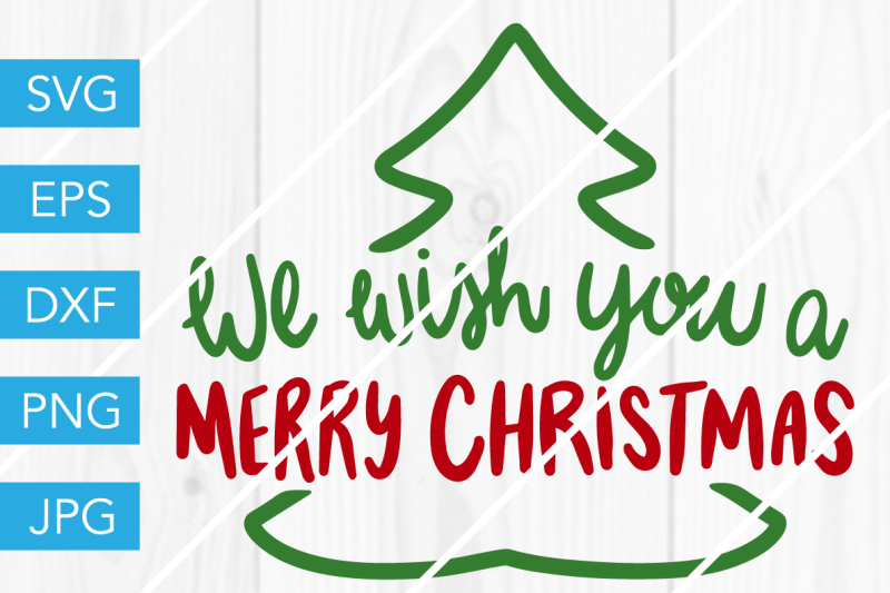 We Wish You A Merry Christmas Svg Dxf Eps Jpg Cut File Cricut By Savanasdesign Thehungryjpeg Com