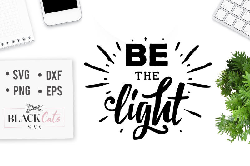 Be the light SVG By BlackCatsSVG | TheHungryJPEG