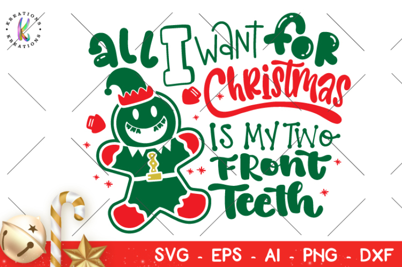 Download Free All I Want For Christmas Is My Two Front Teeth Svg ...