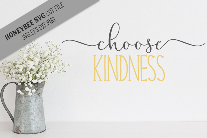Download Choose Kindness SVG Cut File By Honeybee SVG ...