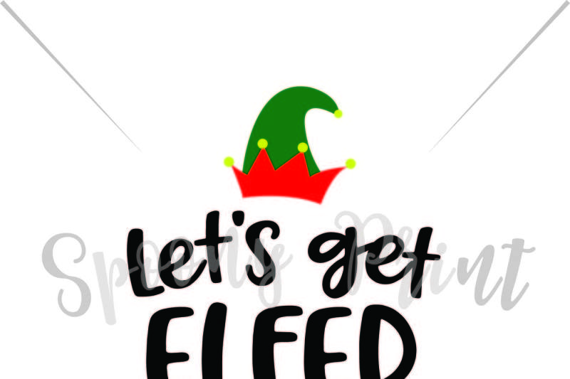 Let's get Elfed up By spoonyprint | TheHungryJPEG