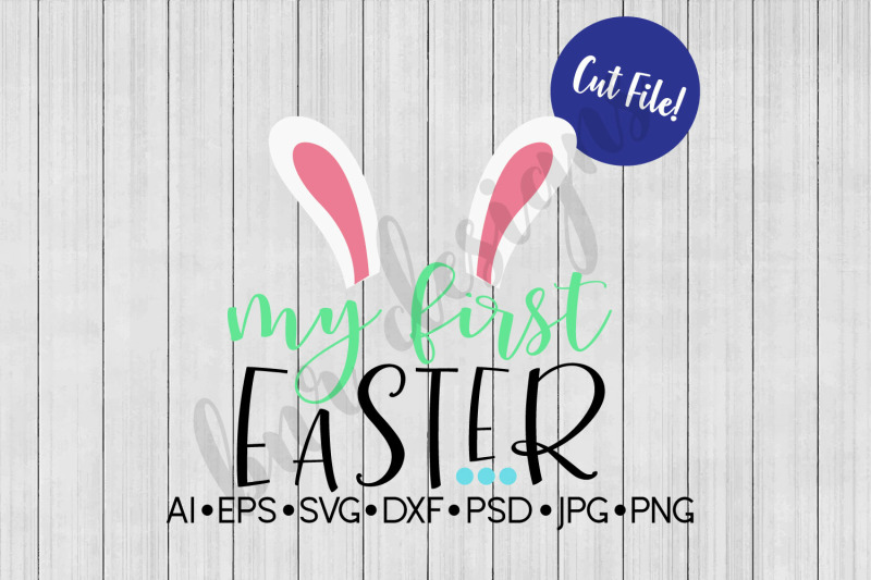 Download My First Easter SVG File, DXF File By BNR Designs | TheHungryJPEG.com