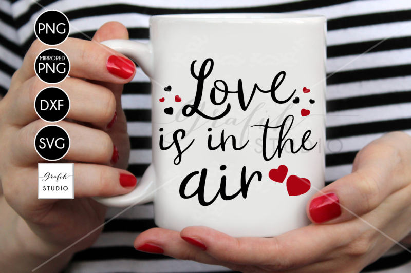 love is in the air Valentine SVG File By GrafikStudio | TheHungryJPEG.com