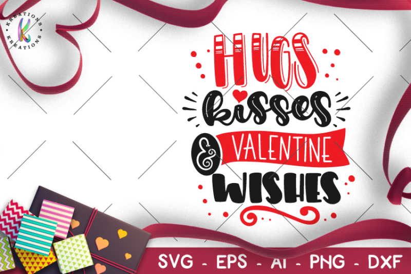 Hugs Kisses And Valentine Wishes Svg Valentine S Day Quote By Kreationskreations Thehungryjpeg Com
