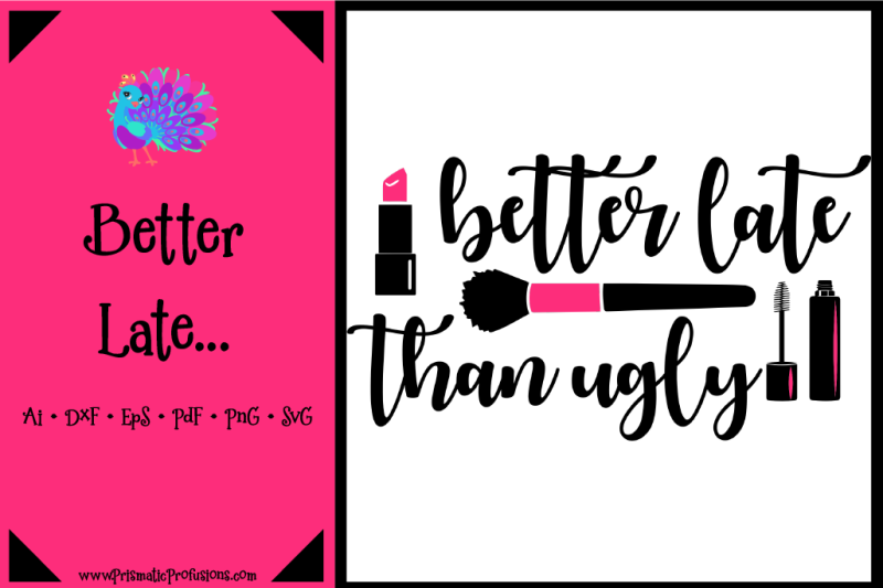 Download Better Late Than Ugly SVG, Better Late Than Ugly Clipart ...