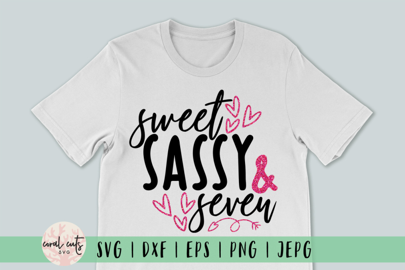 Free Free 135 Sweet Sassy And Seven Svg Free SVG PNG EPS DXF File