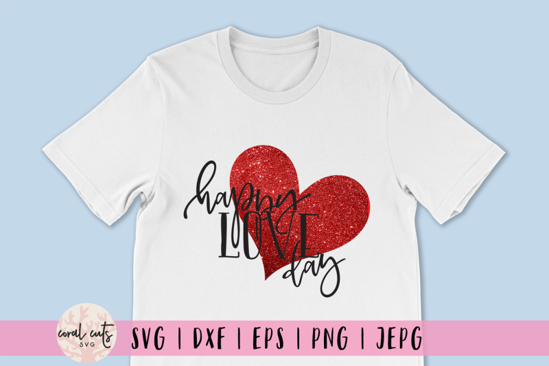Happy Love Day - Love Svg Eps Dxf Png By Coralcuts | Thehungryjpeg