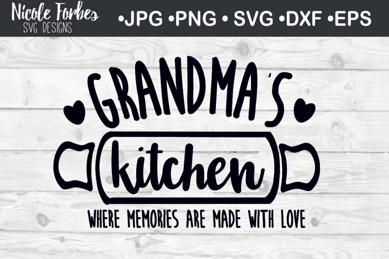 Grandma S Kitchen Home Svg Cut File By Nicole Forbes Designs Thehungryjpeg Com