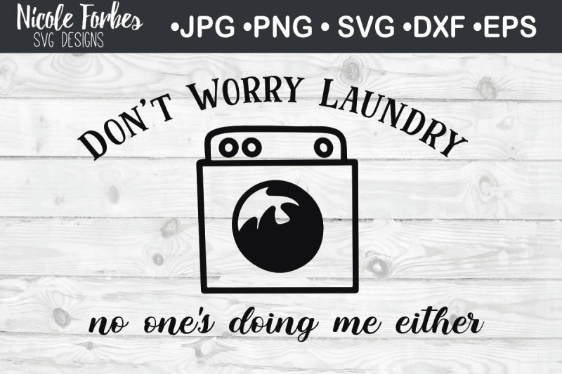Funny Laundry Quote SVG Cut File By Nicole Forbes Designs