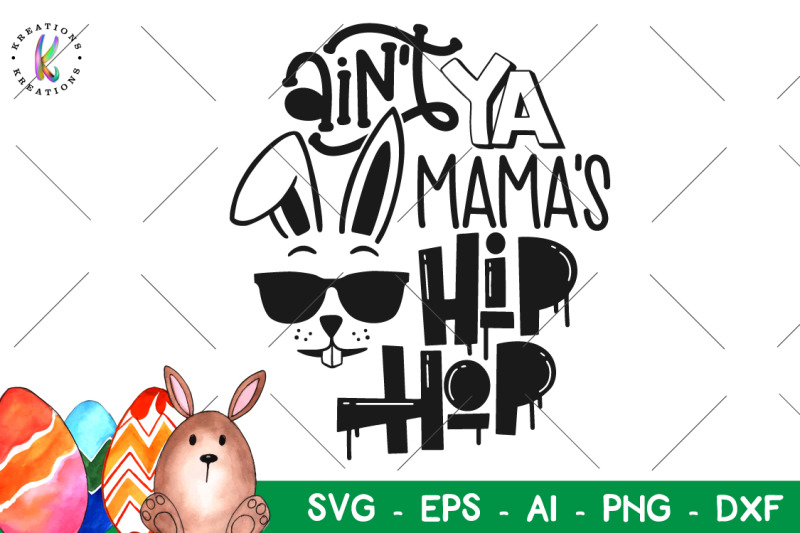 Download Easter SVG Ain't ya Mama's Hip Hop svg Easter Bunny svg By ...