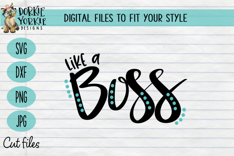 Like A Boss Hand Lettered Svg Cut File By Dorkie Yorkie Designs Thehungryjpeg Com