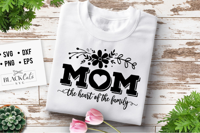 Mom The Heart Of The Family Svg By Blackcatssvg Thehungryjpeg Com