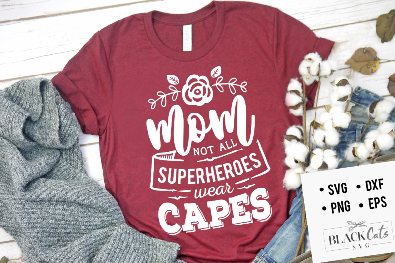 Mom Not All Superheroes Wear Capes Svg By Blackcatssvg Thehungryjpeg Com