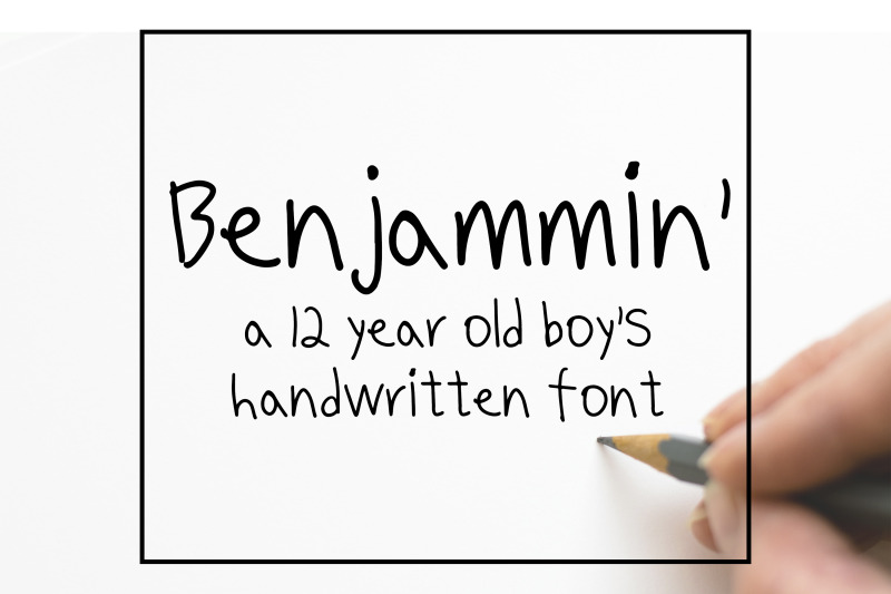 Benjammin A 12 Year Old Boy S Handwritten Font By Savoringsurprises Thehungryjpeg Com