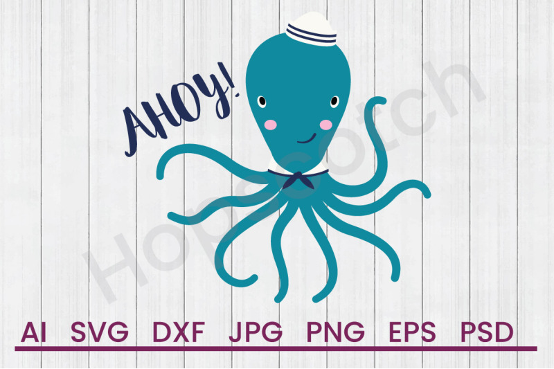 Ahoy Octopus - SVG File, DXF File By Hopscotch Designs | TheHungryJPEG