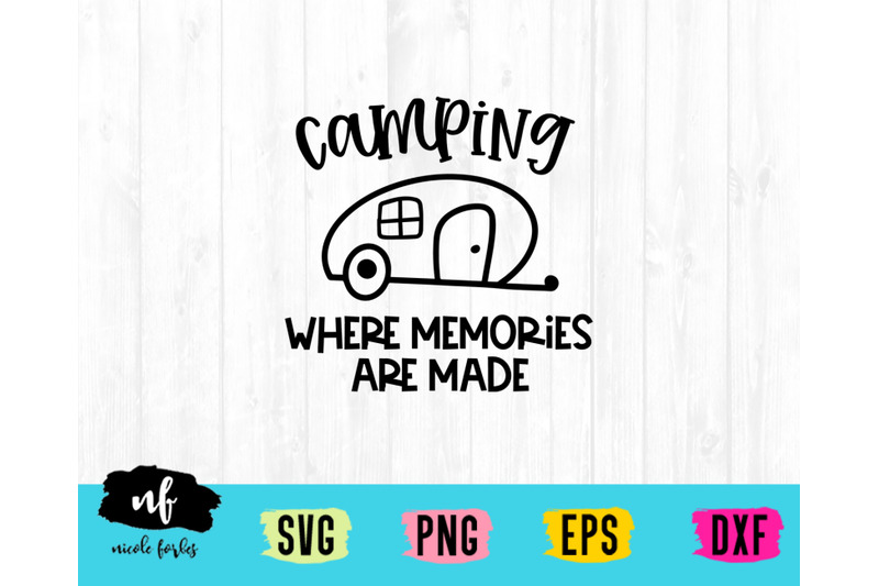 Free Free Camping Memories Svg 413 SVG PNG EPS DXF File