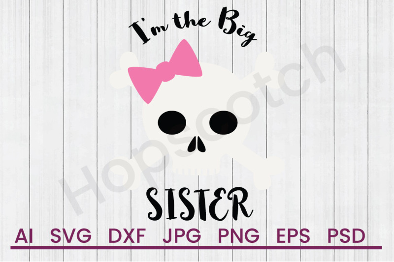 Big Sister Svg File Dxf File By Hopscotch Designs Thehungryjpeg 5398