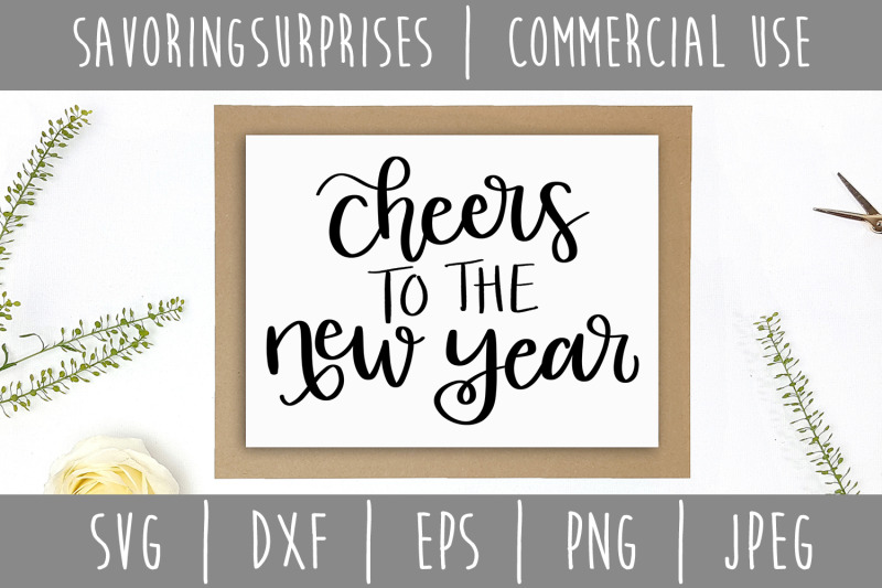 Cheers To The New Year Svg Dxf Eps Png Jpeg By Savoringsurprises Thehungryjpeg Com