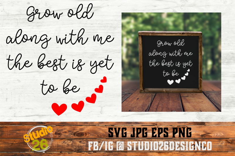 Grow Old Along With Me Svg Png Eps By Studio 26 Design Co Thehungryjpeg Com