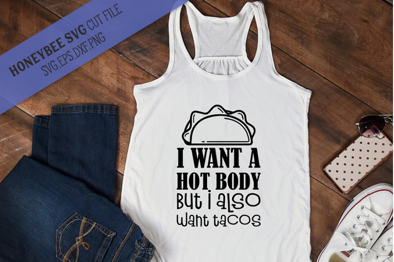 Want A Hot Body Want Taco Svg Cut File By Honeybee Svg Thehungryjpeg Com