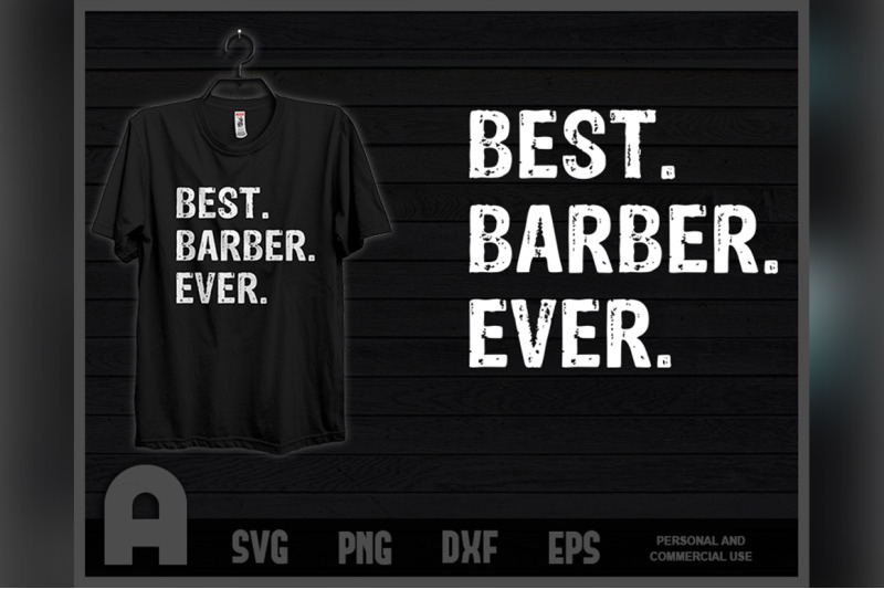 Best Barber Ever Funny T Shirt Barbershop Hairstyle T Shirt Design By Creative Art Thehungryjpeg Com