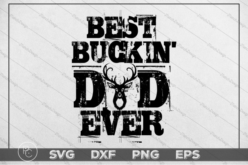 Best Buckin' Dad Ever Hunting SVG Design, Hunter Dad, Deer ...