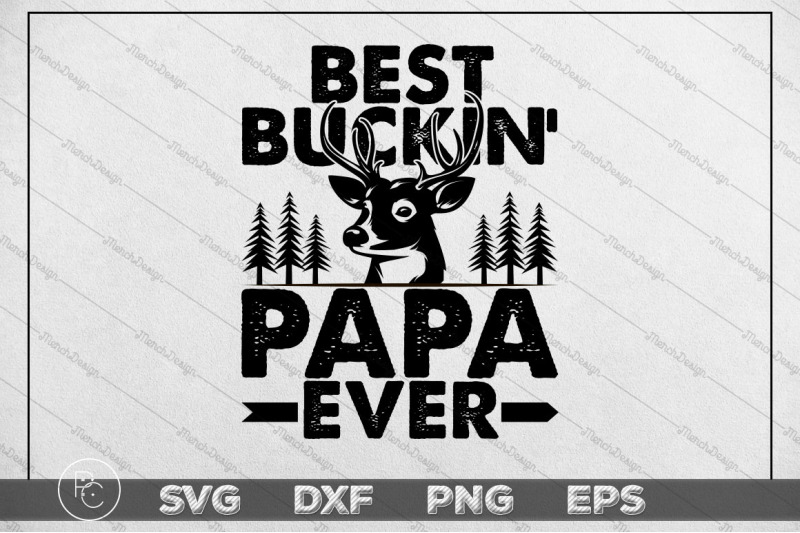 Download Best Buckin' Papa Ever Hunting SVG Design, Deer Hunting, Papa Hunter By MerchDesign ...