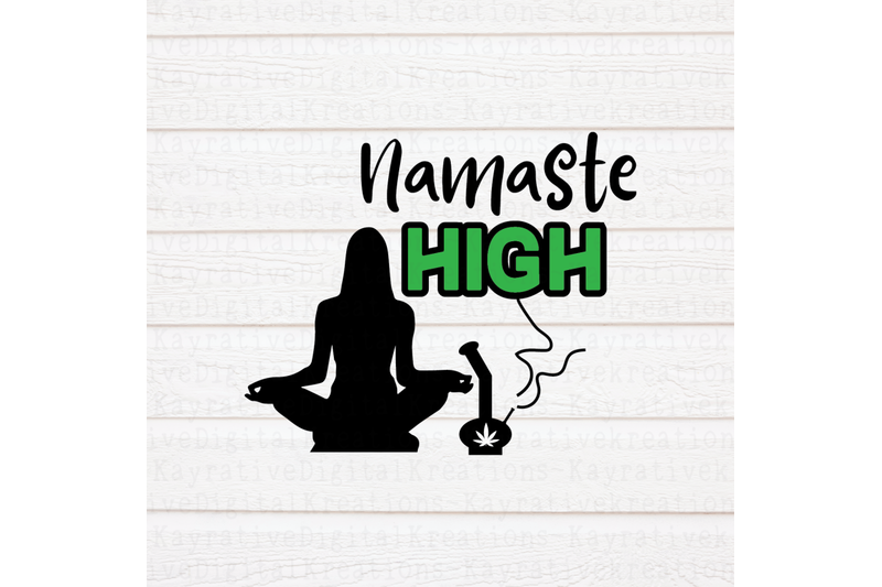 Download Namaste High - Cannabis SVG - Weed SVG - Marijuana SVG By KayrativeDigital | TheHungryJPEG.com