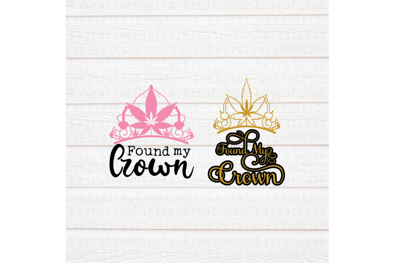 Download Found my Crown SVG - Weed SVG - Stoner Girl - Marijuana By ...