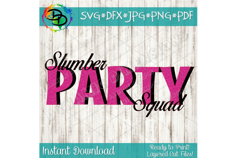 Slumber Party Svg Party Svg Girl Party Svg Slumber Party Squad Svg By Dynamic Dimensions Thehungryjpeg Com