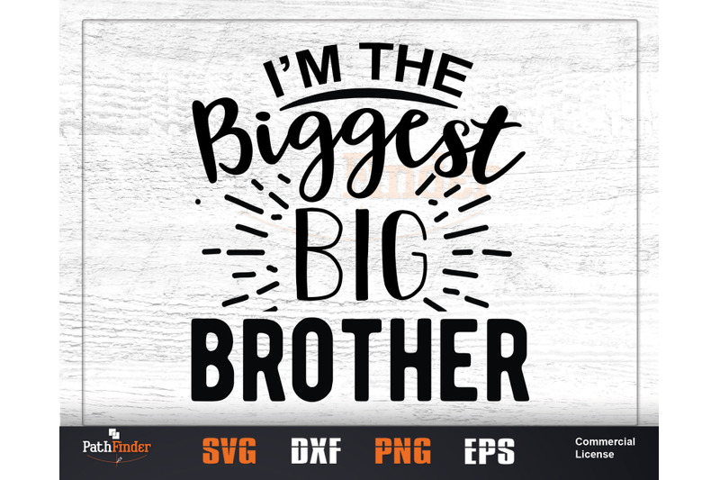 I M The Biggest Big Brother Svg Sibling S Day Svg Design By Pathfinder Thehungryjpeg Com