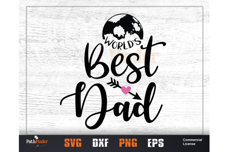 World S Best Dad Svg Father S Day Svg Design By Pathfinder Thehungryjpeg Com