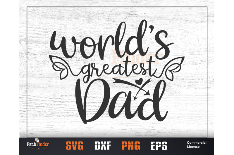Download Worlds Greatest Dad Svg Father S Day Svg Design By Pathfinder Thehungryjpeg Com