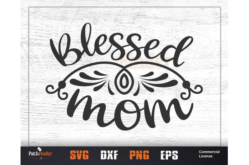 Blessed Mom Svg Mother S Day Svg Design By Pathfinder Thehungryjpeg Com