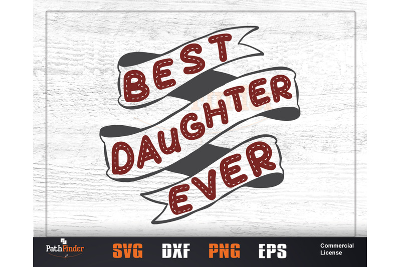 Best Daughter Ever SVG - Mother Daughter SVG - Best Daughter Ever - Da