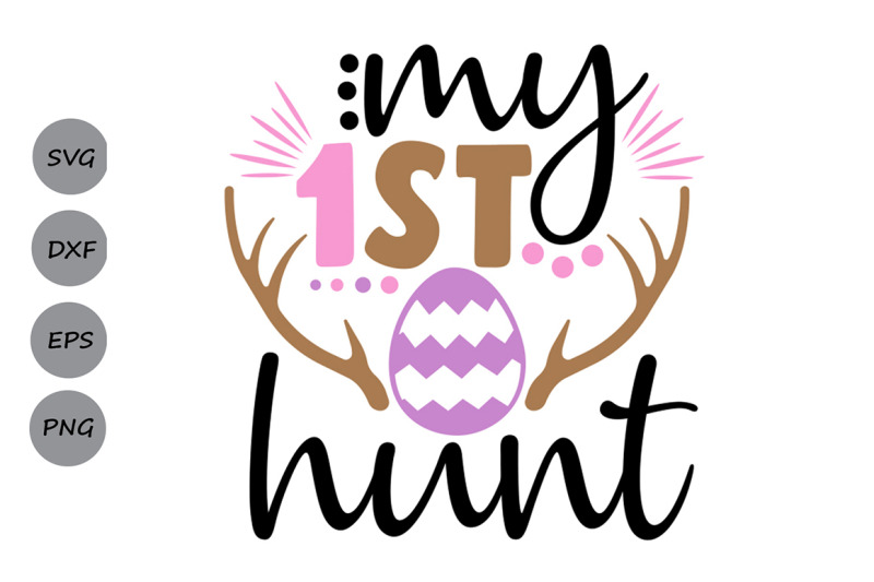My First Hunt Svg, Easter Svg, Easter Eggs Svg, 1st Hunt Svg. By